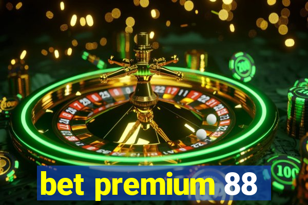 bet premium 88